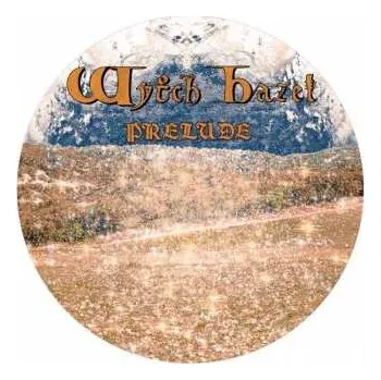 Zahraniční hudba LP Wytch Hazel: Prelude PIC 2017 Picture Disc Vinyl