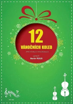 12 vánočních koled pro housle a violoncello - Martin Rous (2018, brožovaná)