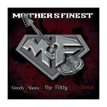 Zahraniční hudba CD Mother's Finest: Goody 2 Shoes & The Filthy Beasts 2022