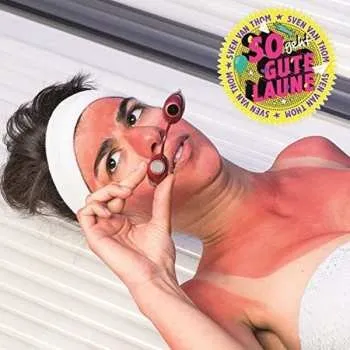 Zahraniční hudba LP/SP Sven Van Thom: So Geht Gute Laune 2015 LP + 7" Vinyl