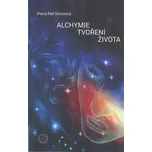 Alchymie tvoření života - Petra Nel Smolová (2021, brožovaná)