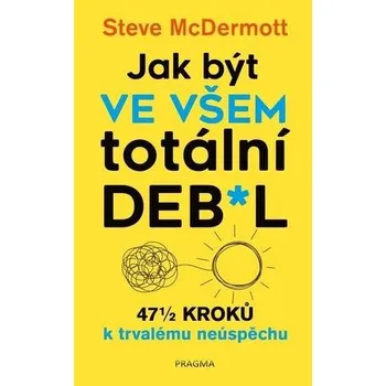 Jak být ve všem totální deb*l - Steve…