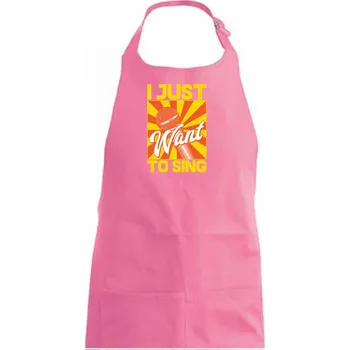Kuchyňská zástěra I Just Want to Sing - Dámská zástěra na vaření - Univerzální velikost ( Růžová )