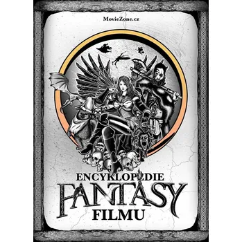 Kniha Encyklopedie fantasy filmu - Petr Cífka, Milan Rozšafný, Matěj Svoboda, Ondřej Mrázek, Jiří Pospíšil, Václav Rybář, Karel Ryška, Mojmír Sedláček (E-Kniha)