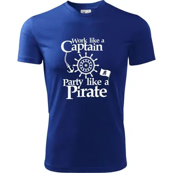 Pánské oblečení Work Like A Captain Party Like A Pirate - Pánské triko Fantasy sportovní (dresovina) - L ( Královská modrá )