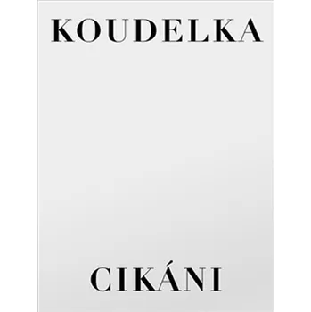 Cikáni - Josef Koudelka (2011, pevná)
