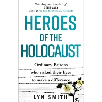 Populárně naučná literatura pro dospělé Heroes of the Holocaust - Smith Lyn [EN] (2021, Měkká, Random House UK Ltd)