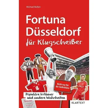 Fortuna Düsseldorf für Klugscheißer - Bolten, Michael