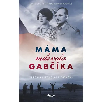 Kniha Máma milovala Gabčíka - Veronika Homolová Tóthová (2019) [E-kniha]