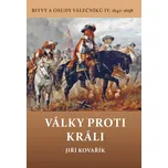 Bitvy a osudy válečníků IV. 1642-1658:…
