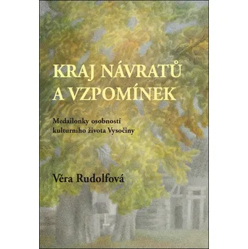 Literární cestopis Kraj návratů a vzpomínek - Věra Rudolfová