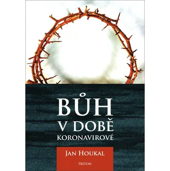 Bůh v době koronavirové - Jan Houkal