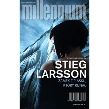 Zamek z piasku, który runął. Millennium. Tom 3 wyd. 2021 – Stieg Larsson (PL)