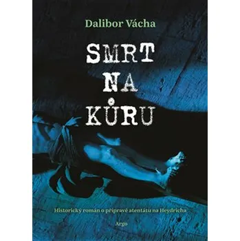 Smrt na kůru - Dalibor Vácha (2022, pevná)
