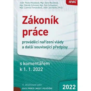 Kniha Zákoník práce 2022: Prováděcí nařízení vlády a další související předpisy - Pavla Hloušková a kol. (2022, pevná)