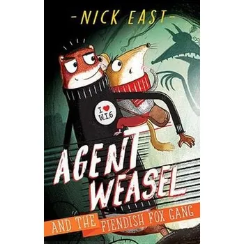 Cizojazyčná kniha Agent Weasel and the Fiendish Fox Gang - East, Nick