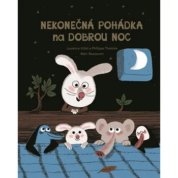 Pohádka Nekonečná pohádka na dobrou noc - Gillot Laurence, Thomine Philippe (2018, pevná)