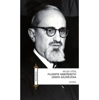 FILOSOFIE NÁBOŽENSTVÍ JOSEFA SOLOVĚJČIKA EDICE JUDAICA