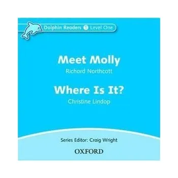 Cizojazyčná kniha Dolphin Readers Level 1 Meet Molly a Where Is It? Audio CD - LINDOP, Ch. - NORTHCOTT, R.