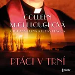 Ptáci v trní - Colleen McCulloughová…