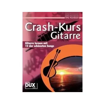 Gitarre - Crashkurs - Gitarre lernen mit 12 der schnsten Songs 838629