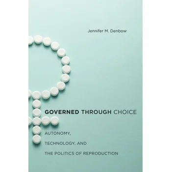 Governed through Choice - Denbow, Jennifer M.