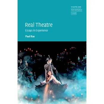 Real Theatre - Rae, Paul (University of Melbourne)