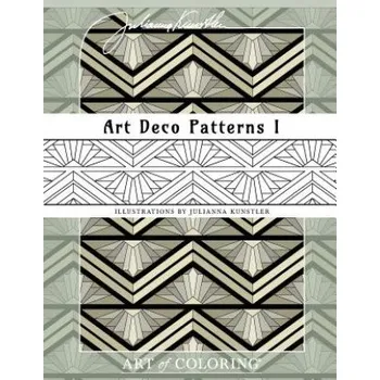 Umění Art Deco Patterns 1: Art of Coloring. Coloring book – Julianna Kunstler (EN)