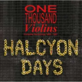 Zahraniční hudba CD One Thousand Violins: Halcyon Days - Complete Recordings 1985 - 1987 2014