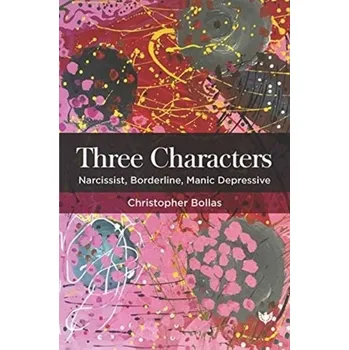 Three Characters - Bollas, Christopher