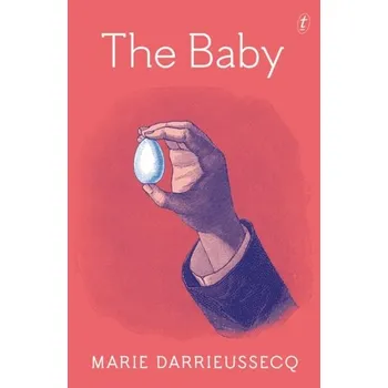 The Baby - Darrieussecq, Marie