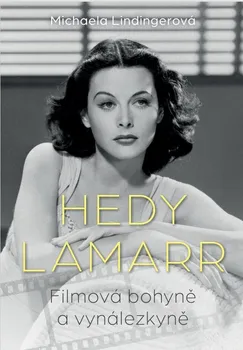 Literární biografie Hedy Lamarr - Michaela Lindingerová (pevná, 2022)