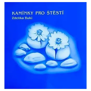 Poezie Kamínky pro štěstí - Zdeňka Buki
