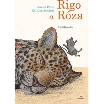 Pohádka Rigo a Róza - Pauli Lorenz