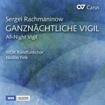 Zahraniční hudba CD Sergei Vasilyevich Rachmaninoff: Ganznächtliche Vigil (All-Night Vigil) 2016