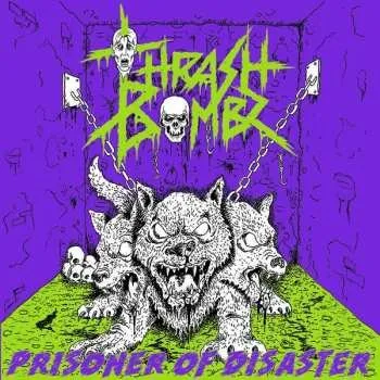 Zahraniční hudba CD Thrash Bombz: Prisoner Of Disaster 2018
