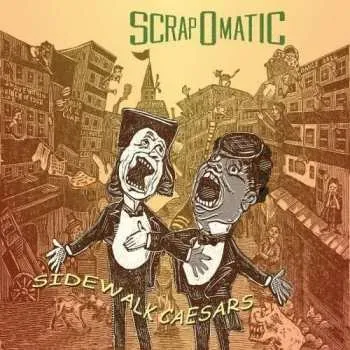 Zahraniční hudba CD Scrapomatic: Sidewalk Caesars 2008