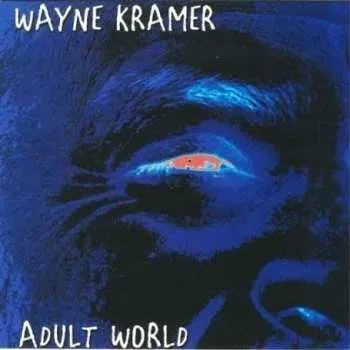 Zahraniční hudba CD Wayne Kramer: Adult World 2013