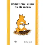 Lidovky pro ukulele na tři akordy