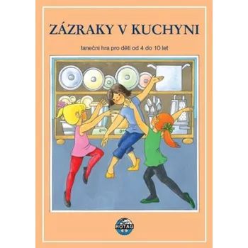 Zázraky v kuchyni - taneční hra pro děti od 3 do 10 let + CD