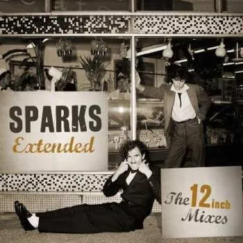 Zahraniční hudba 2CD Sparks: Extended: The 12 Inch Mixes (1979-1984) 2012 1979 1984