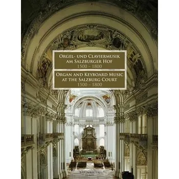 Hudebniny Varhanní a klavírní hudba na salzburském dvoře 1500-1800