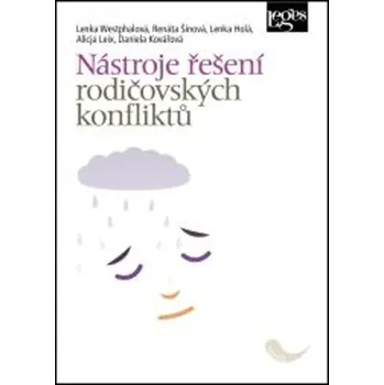 Nástroje řešení rodičovských konfliktů - Lenka Holá, Renáta Šínová, Lenka Westphalová, Daniela Kovářová, Alicja Leix