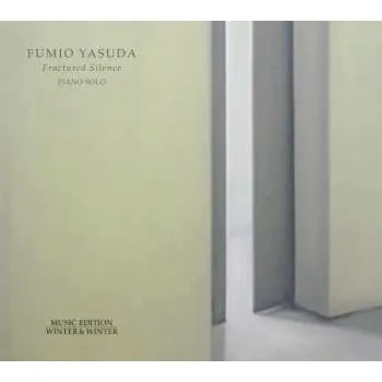 Zahraniční hudba CD Fumio Yasuda: Fractured Silence: Piano Solo 2014