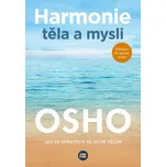 Harmonie těla a mysli: Jak se spřátelit se svým tělem - Osho (2021, brožovaná)
