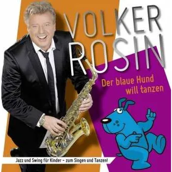 Zahraniční hudba CD Volker Rosin: Der Blaue Hund Will Tanzen 2015