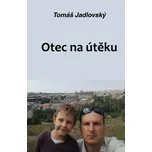 Otec na útěku - Tomáš Jadlovský (2022,…