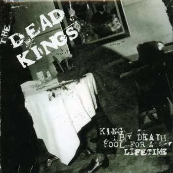 Zahraniční hudba CD The Dead Kings: King By Death - Fool For A Lifetime 2018