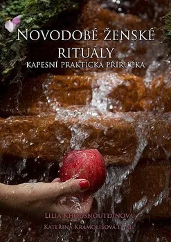 Novodobé ženské rituály - Lilia Khousnoutdinova, Kateřina Kramolišová (2014, brožovaná)