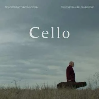 Zahraniční hudba CD Randy Kerber: Cello (Original Motion Picture Soundtrack) 2017